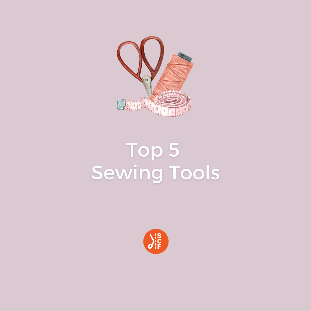 Top 5 Tools for Sewing!